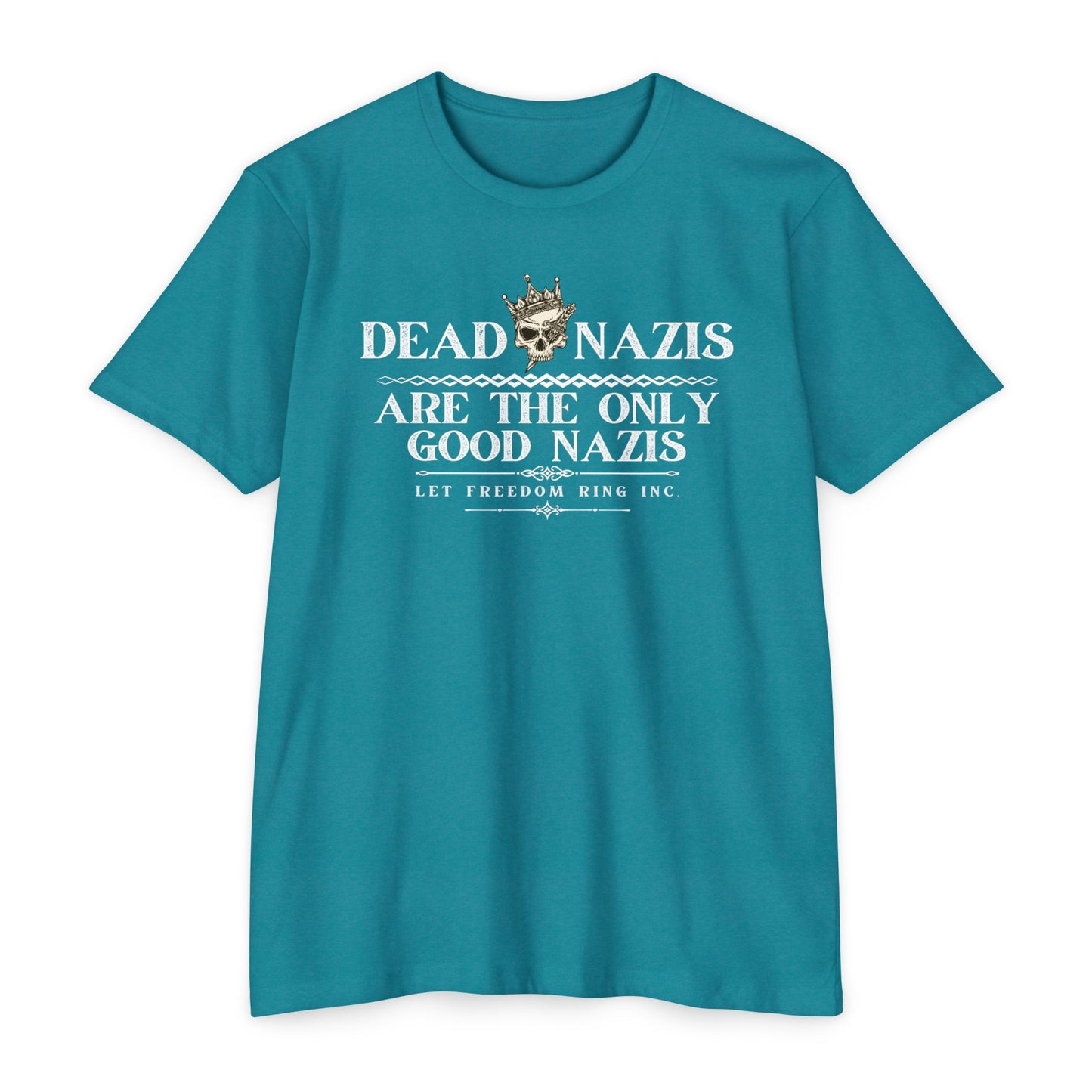 DEAD NAZIS ARE THE ONLY GOOD NAZIS - FITTED Jersey T-shirt