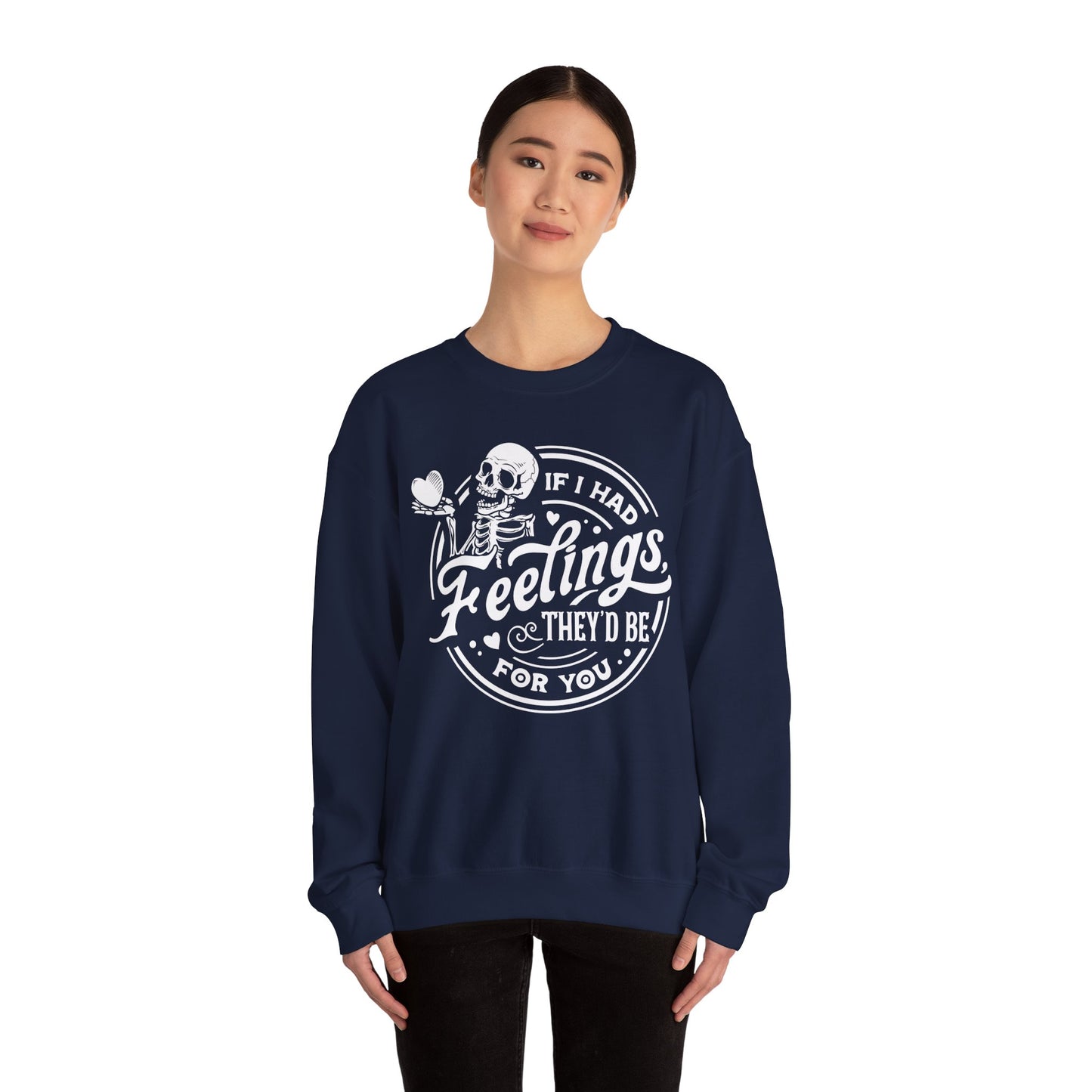 If I had Feelings they'd be for you! ❤️ - Unisex Heavy Blend™ Crewneck Sweatshirt