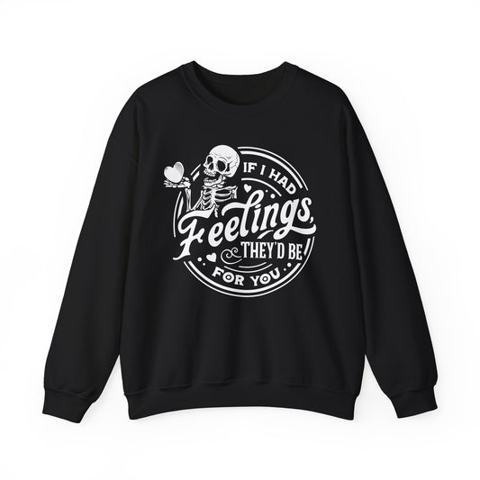 If I had Feelings they'd be for you! ❤️ - Unisex Heavy Blend™ Crewneck Sweatshirt