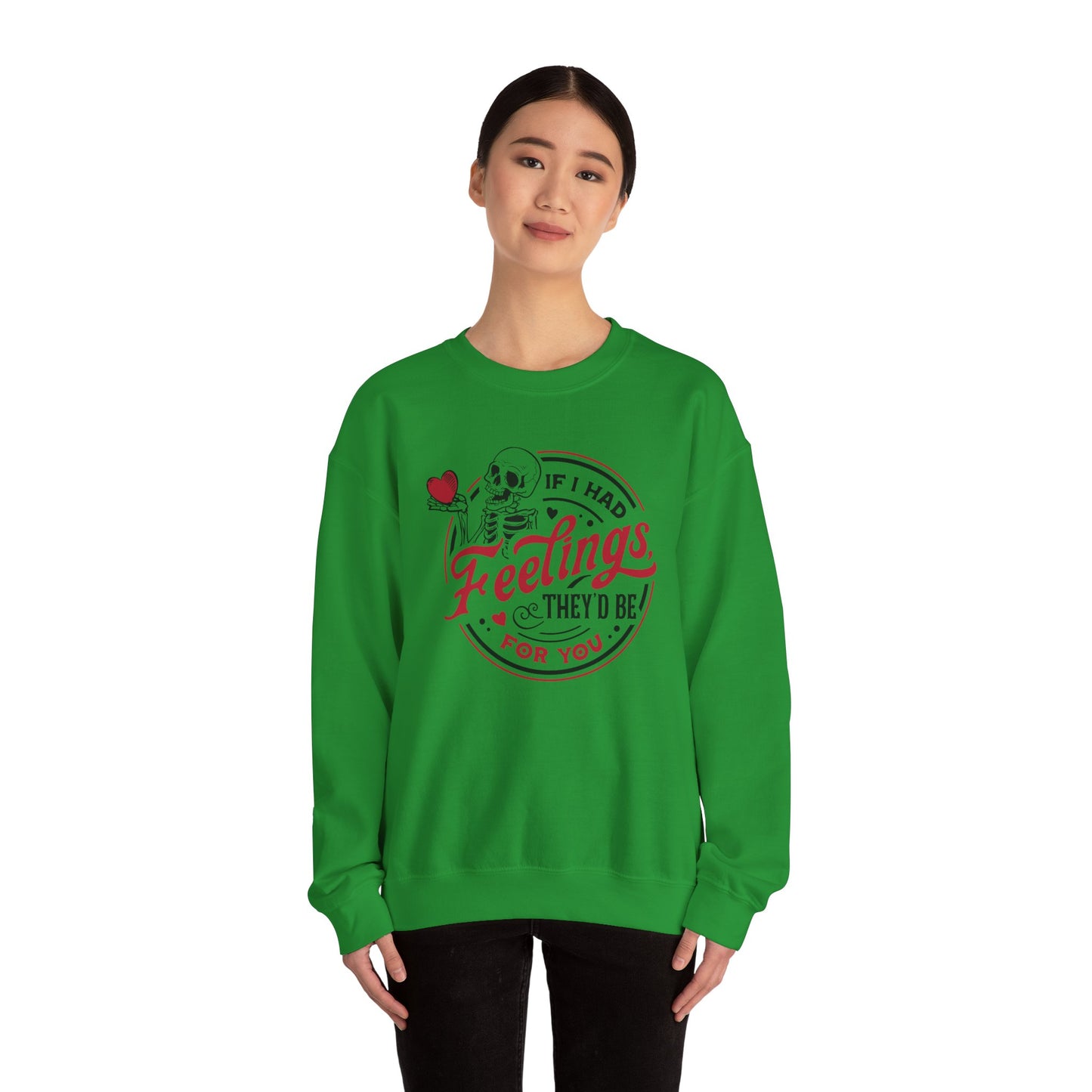 If I had Feelings they'd be for you! ❤️ - Unisex Heavy Blend™ Crewneck Sweatshirt