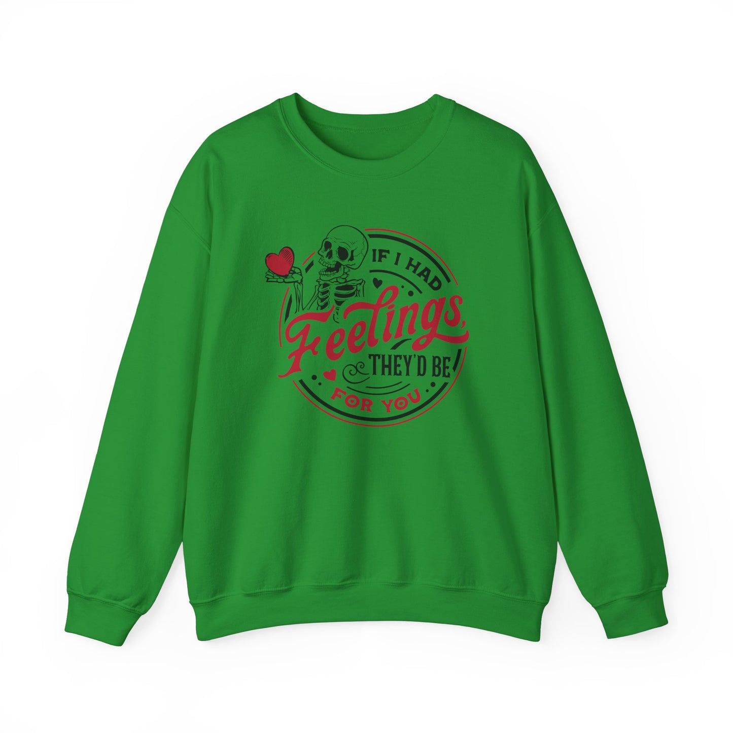If I had Feelings they'd be for you! ❤️ - Unisex Heavy Blend™ Crewneck Sweatshirt