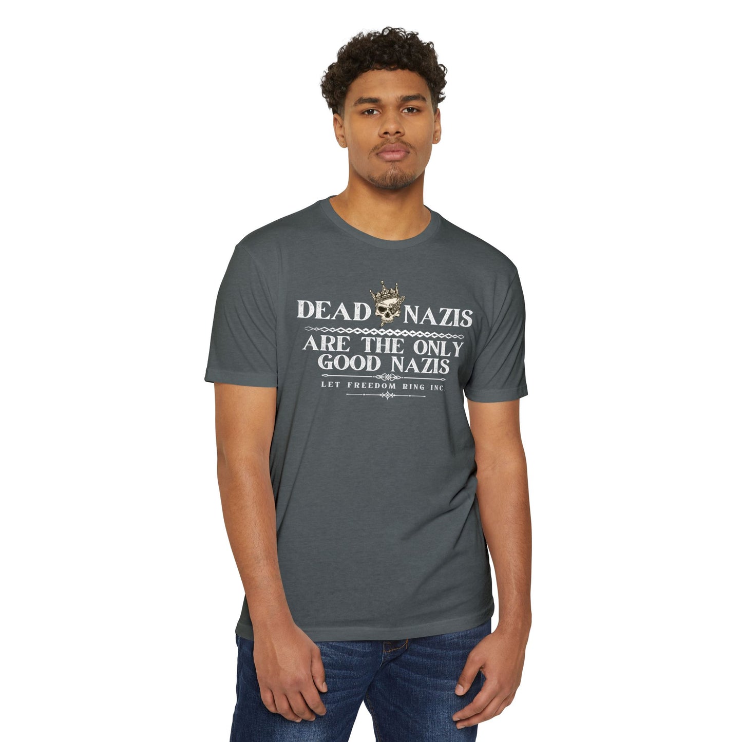 DEAD NAZIS ARE THE ONLY GOOD NAZIS - FITTED Jersey T-shirt
