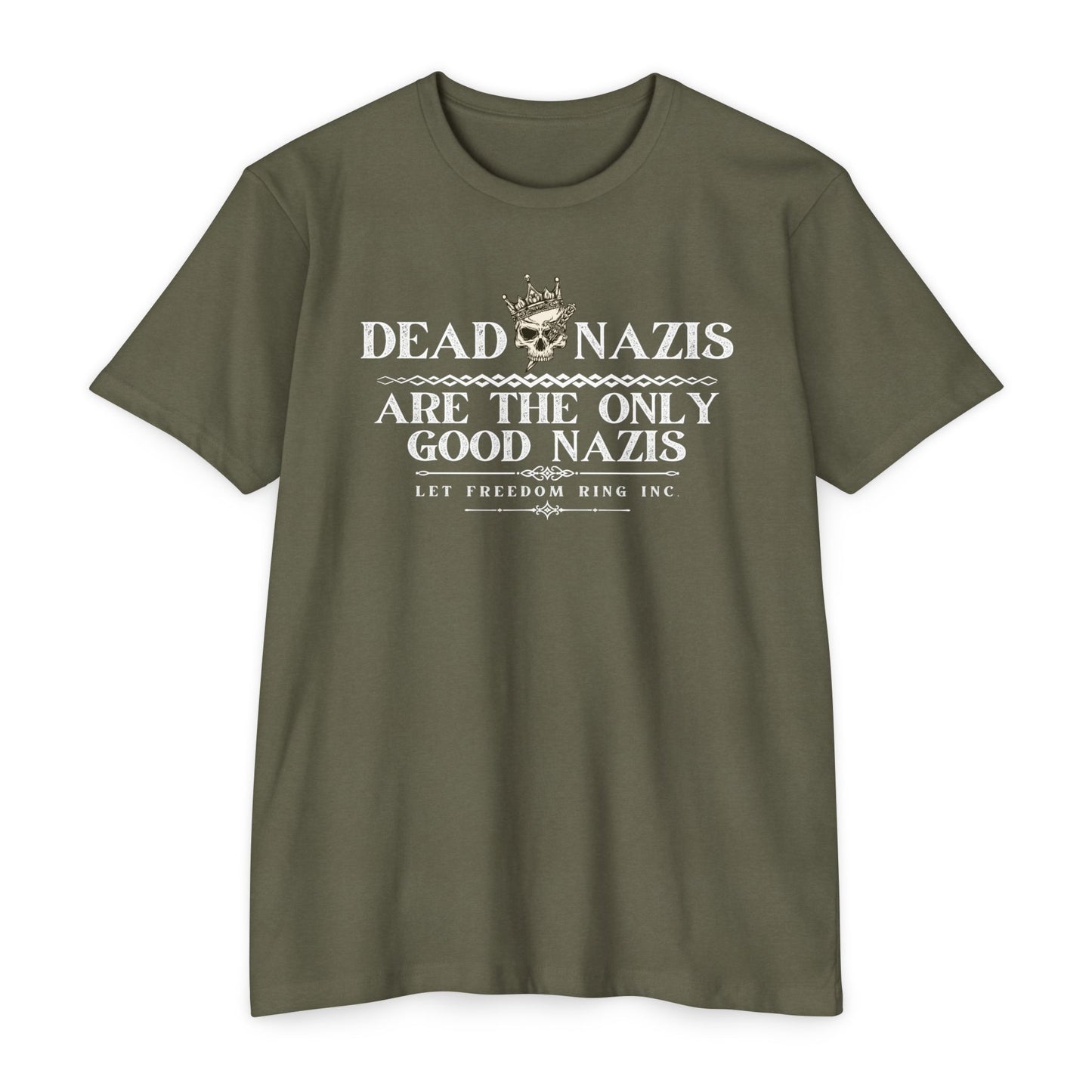 DEAD NAZIS ARE THE ONLY GOOD NAZIS - FITTED Jersey T-shirt