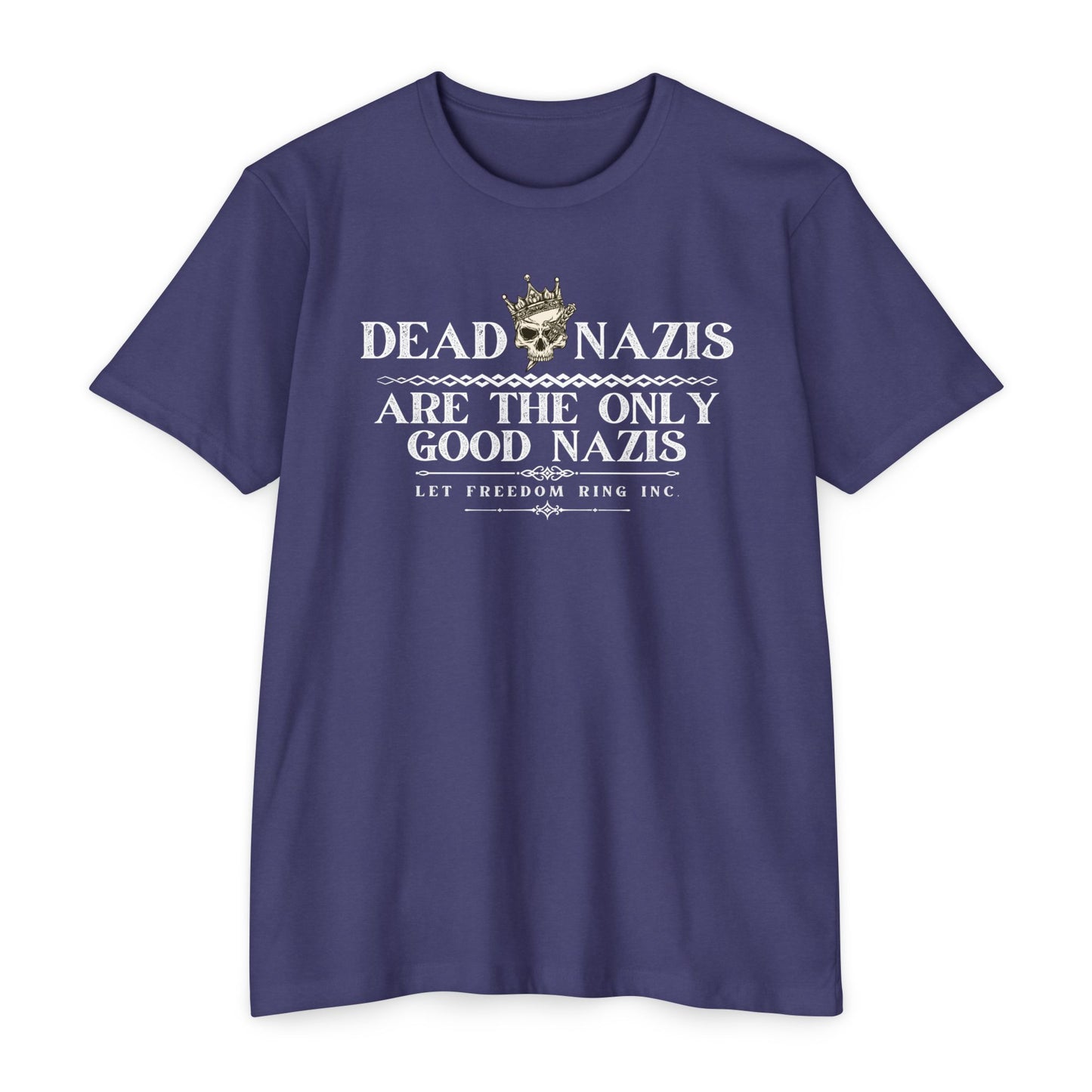 DEAD NAZIS ARE THE ONLY GOOD NAZIS - FITTED Jersey T-shirt