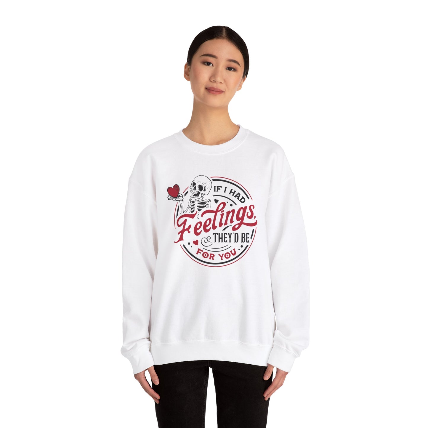 If I had Feelings they'd be for you! ❤️ - Unisex Heavy Blend™ Crewneck Sweatshirt
