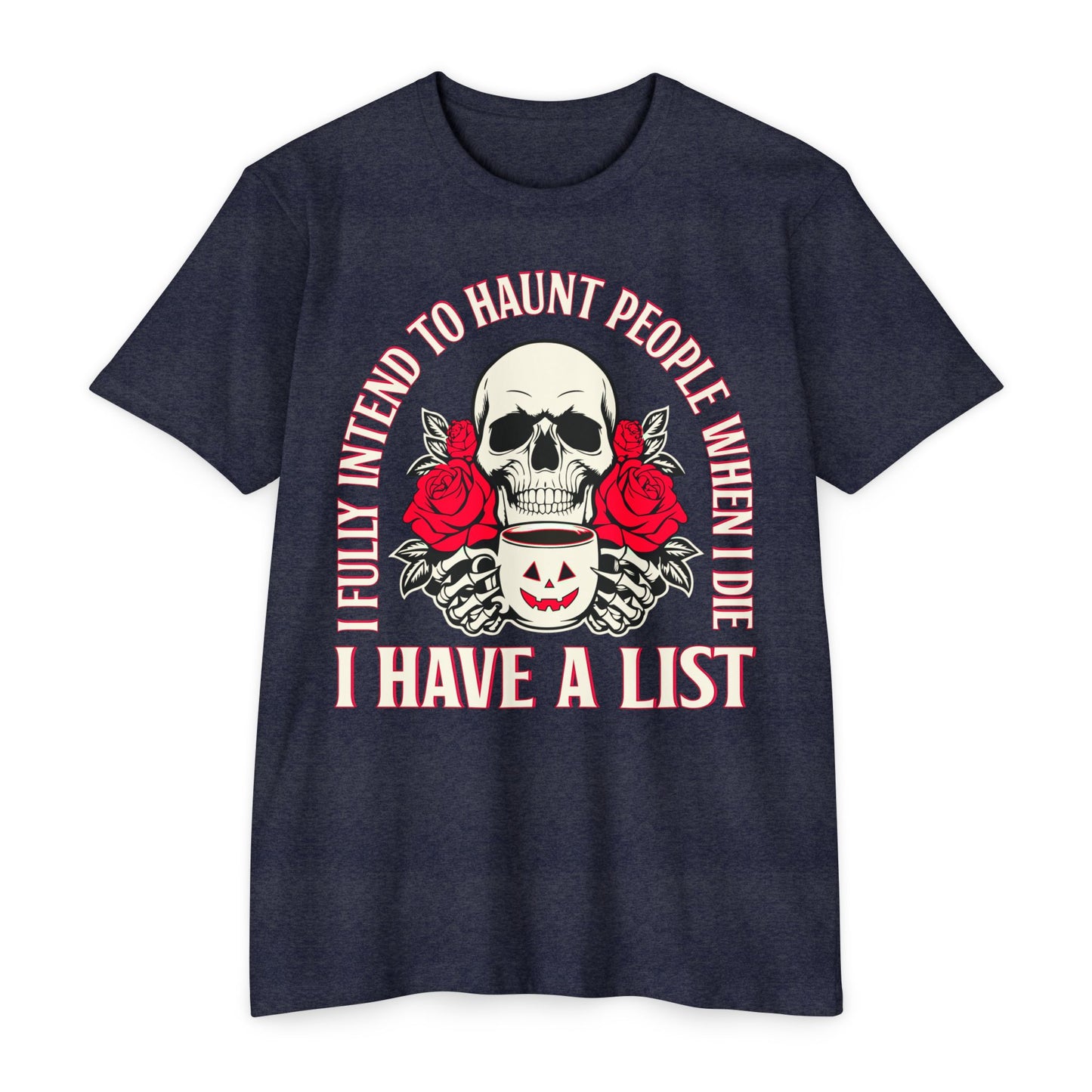 I INTEND TO HAUNT PEOPLE- Jersey T-shirt