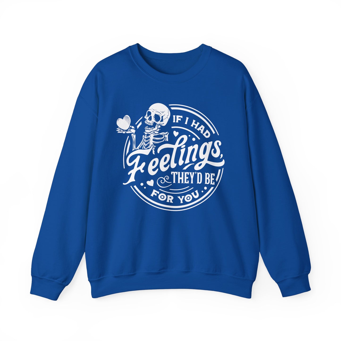 If I had Feelings they'd be for you! ❤️ - Unisex Heavy Blend™ Crewneck Sweatshirt