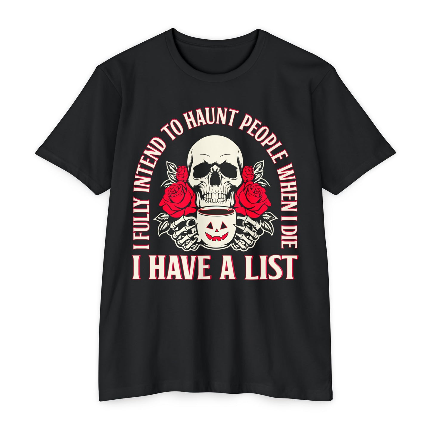 I INTEND TO HAUNT PEOPLE- Jersey T-shirt