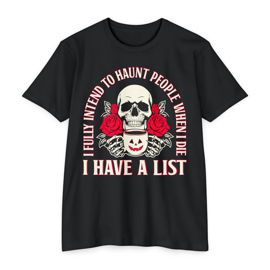 I INTEND TO HAUNT PEOPLE-  Jersey T-shirt
