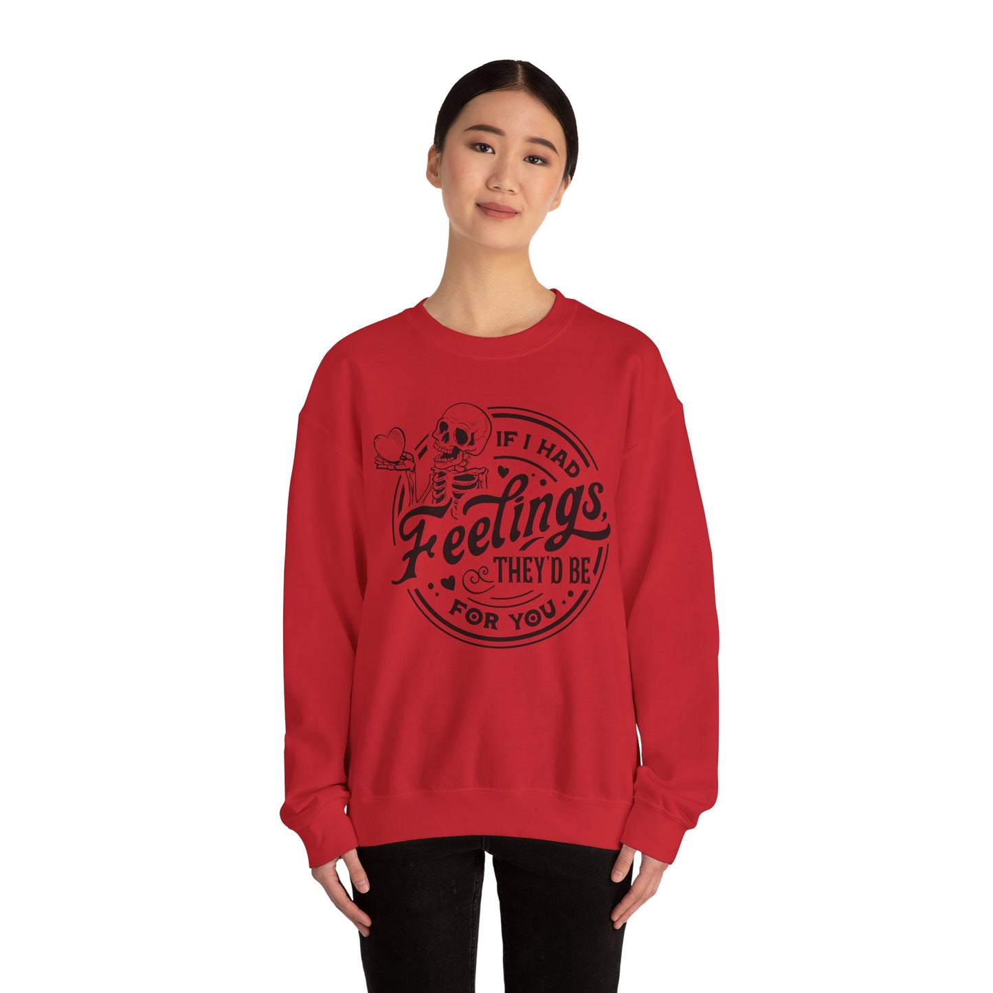 If I had Feelings they'd be for you! ❤️ - Unisex Heavy Blend™ Crewneck Sweatshirt