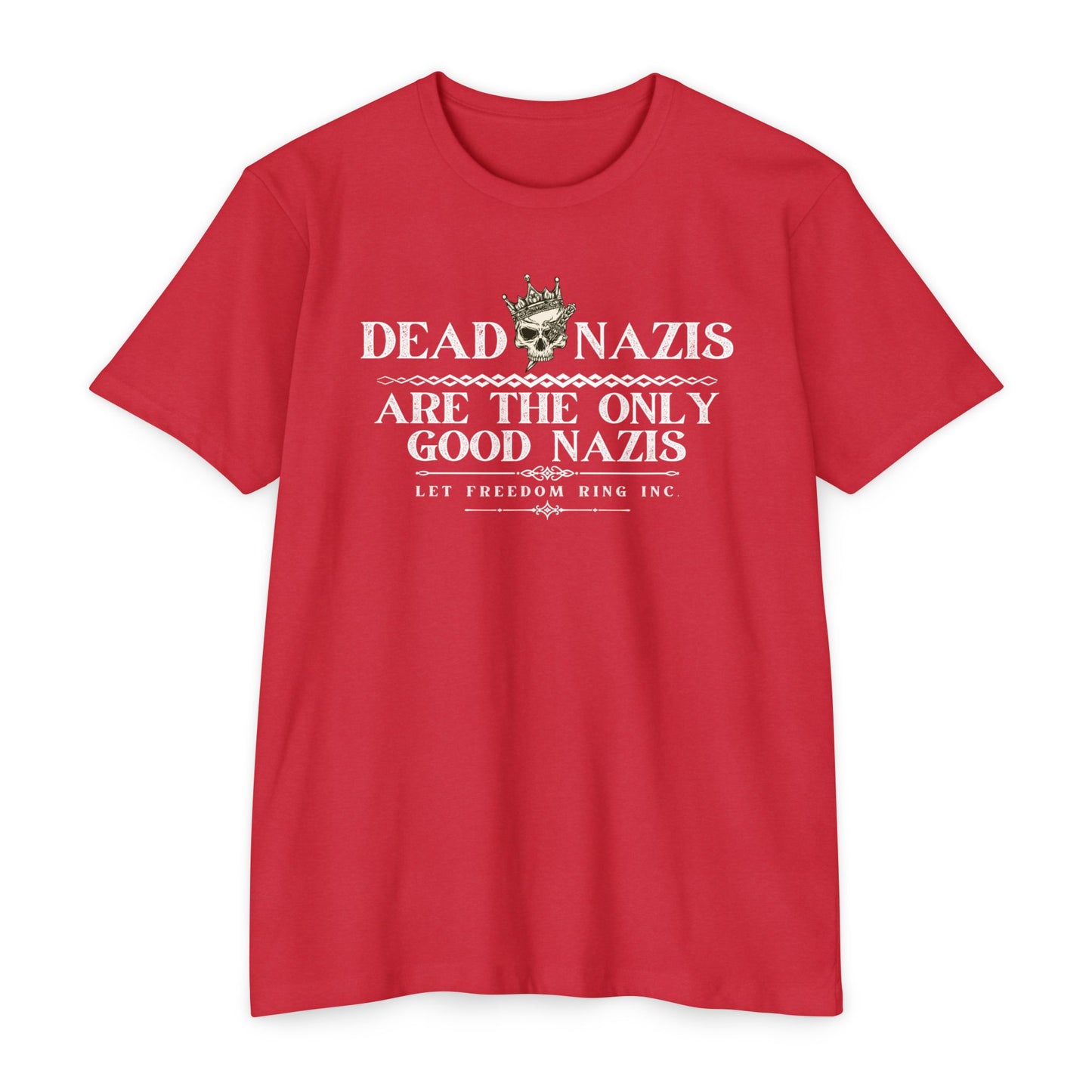 DEAD NAZIS ARE THE ONLY GOOD NAZIS - FITTED Jersey T-shirt