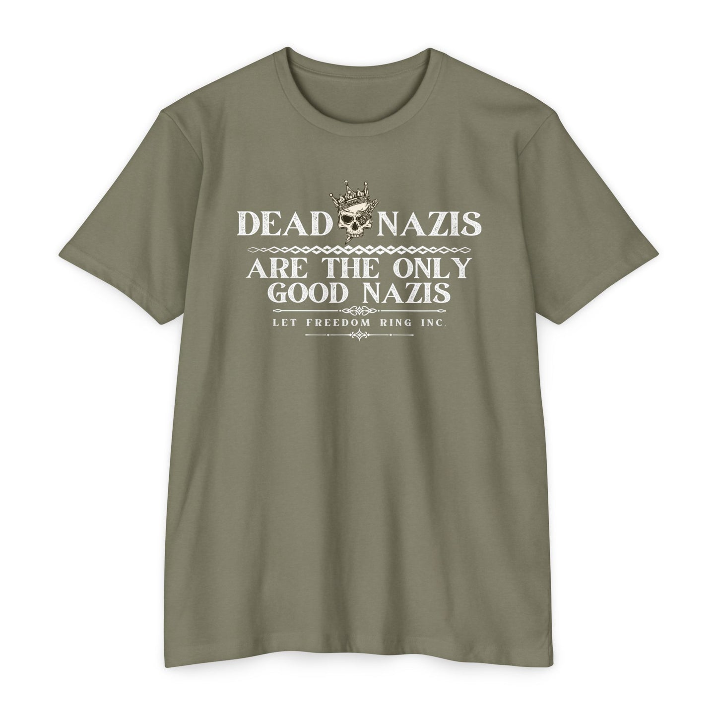 DEAD NAZIS ARE THE ONLY GOOD NAZIS - FITTED Jersey T-shirt