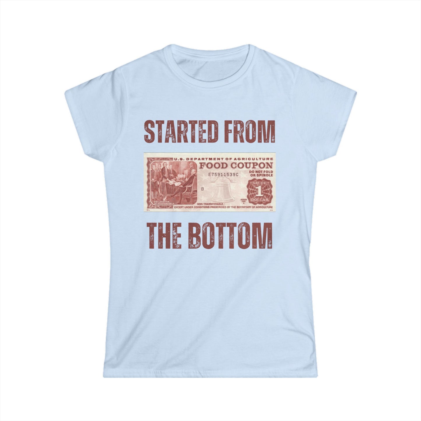 Started from the Bottom ❤️ - Women's Softstyle Tee