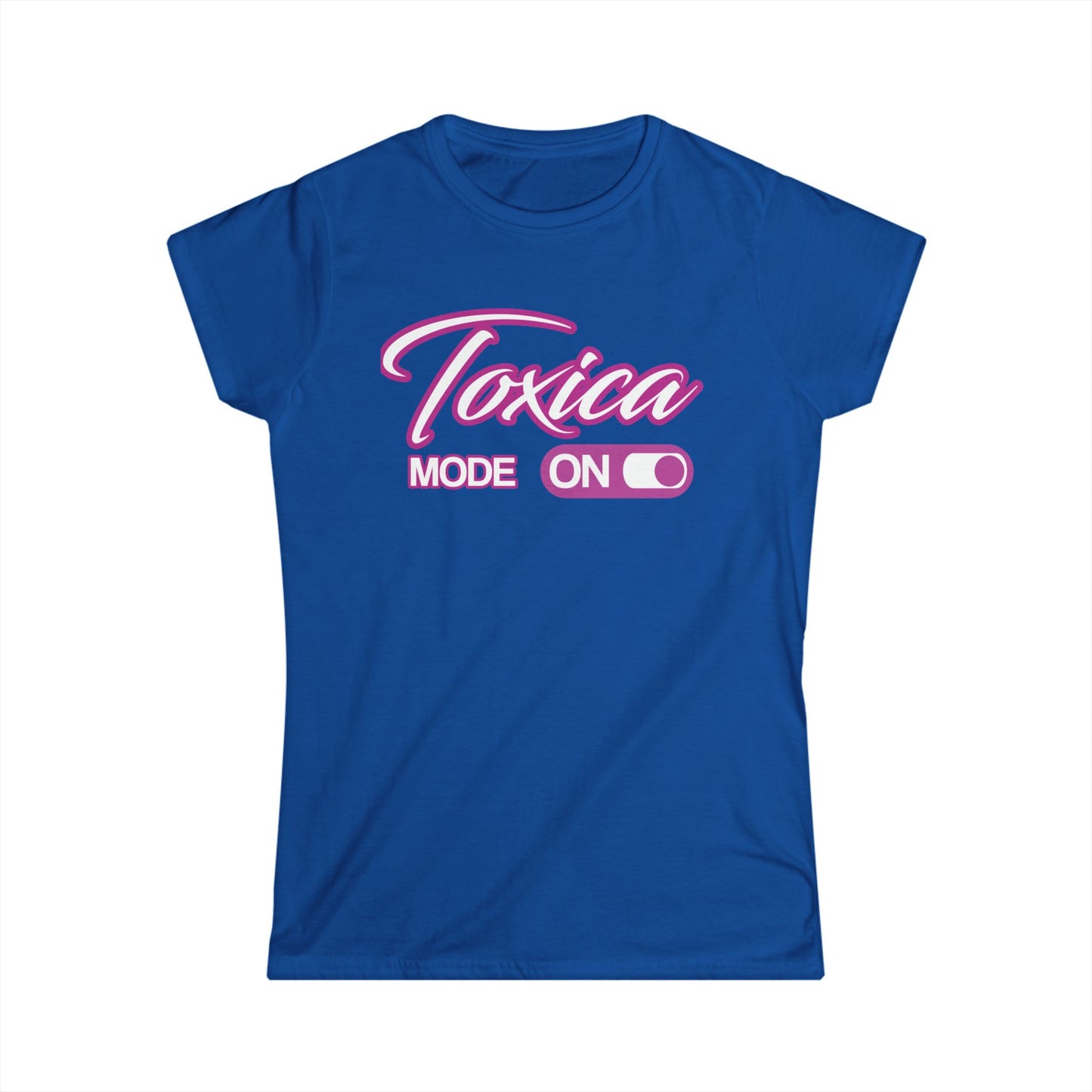 Women's Tee - Toxica Mode On ❤️ Super Comfort