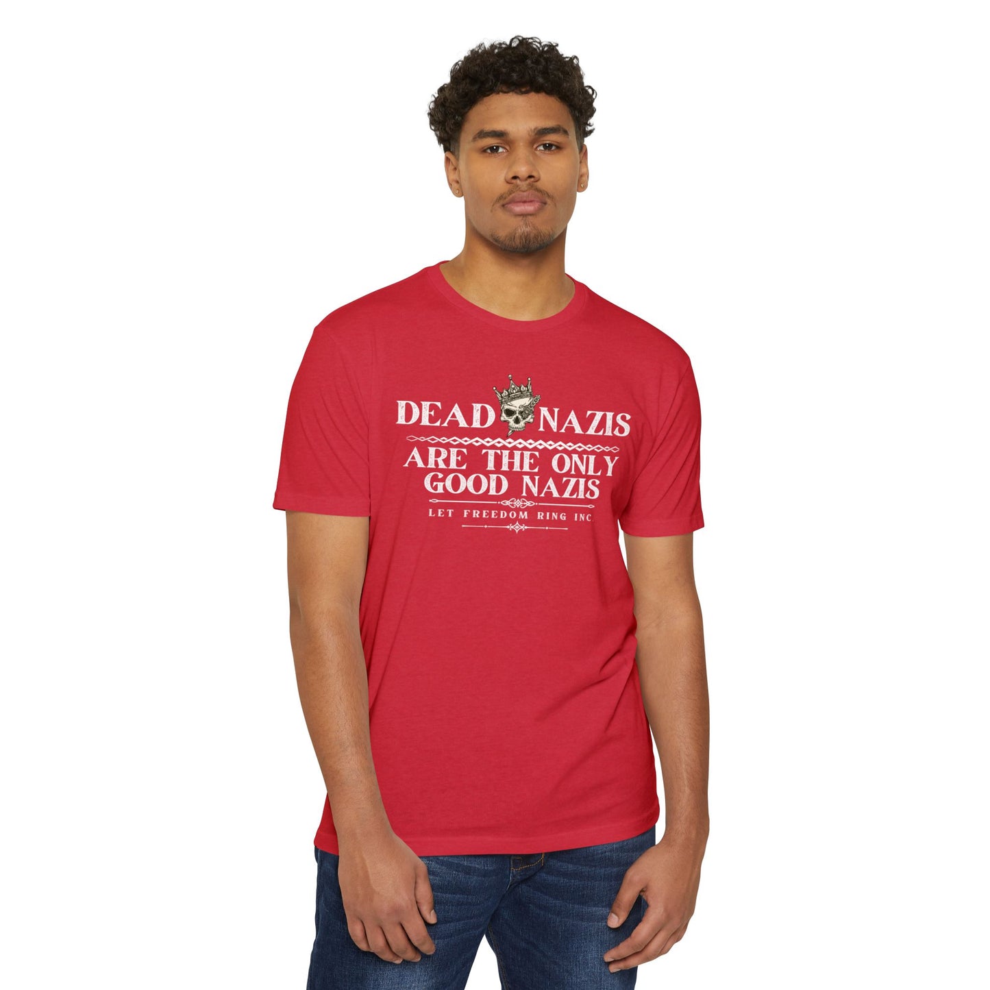 DEAD NAZIS ARE THE ONLY GOOD NAZIS - FITTED Jersey T-shirt
