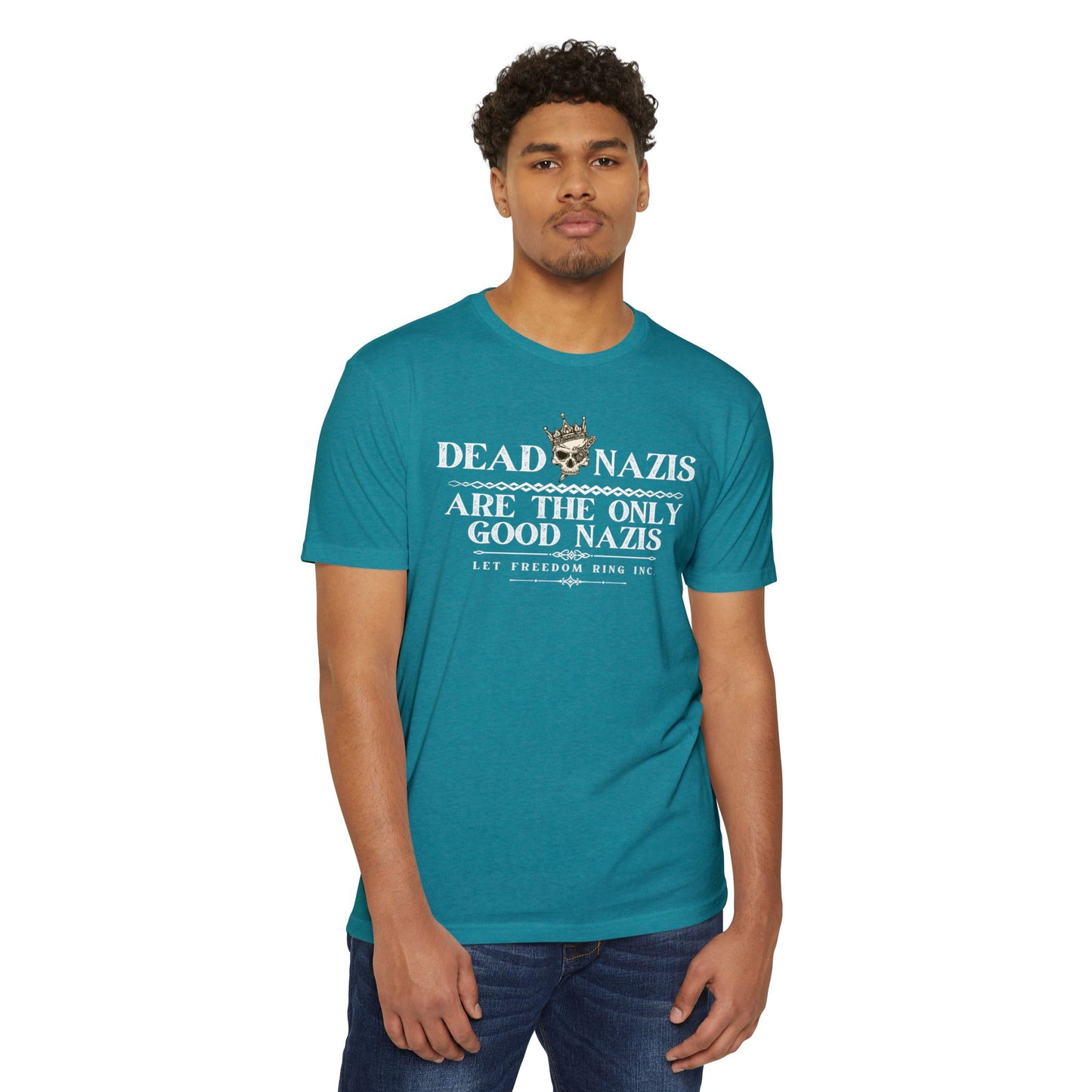 DEAD NAZIS ARE THE ONLY GOOD NAZIS - FITTED Jersey T-shirt