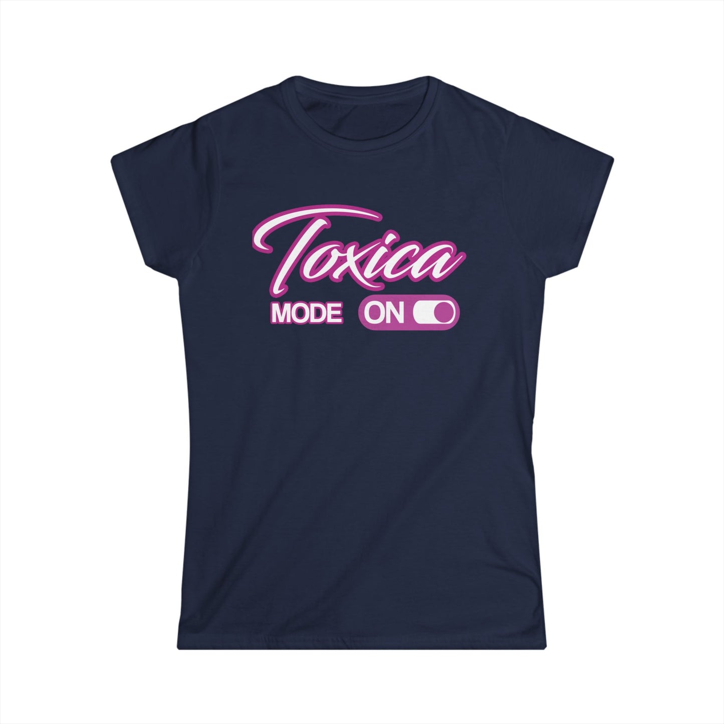 Women's Tee - Toxica Mode On ❤️ Super Comfort