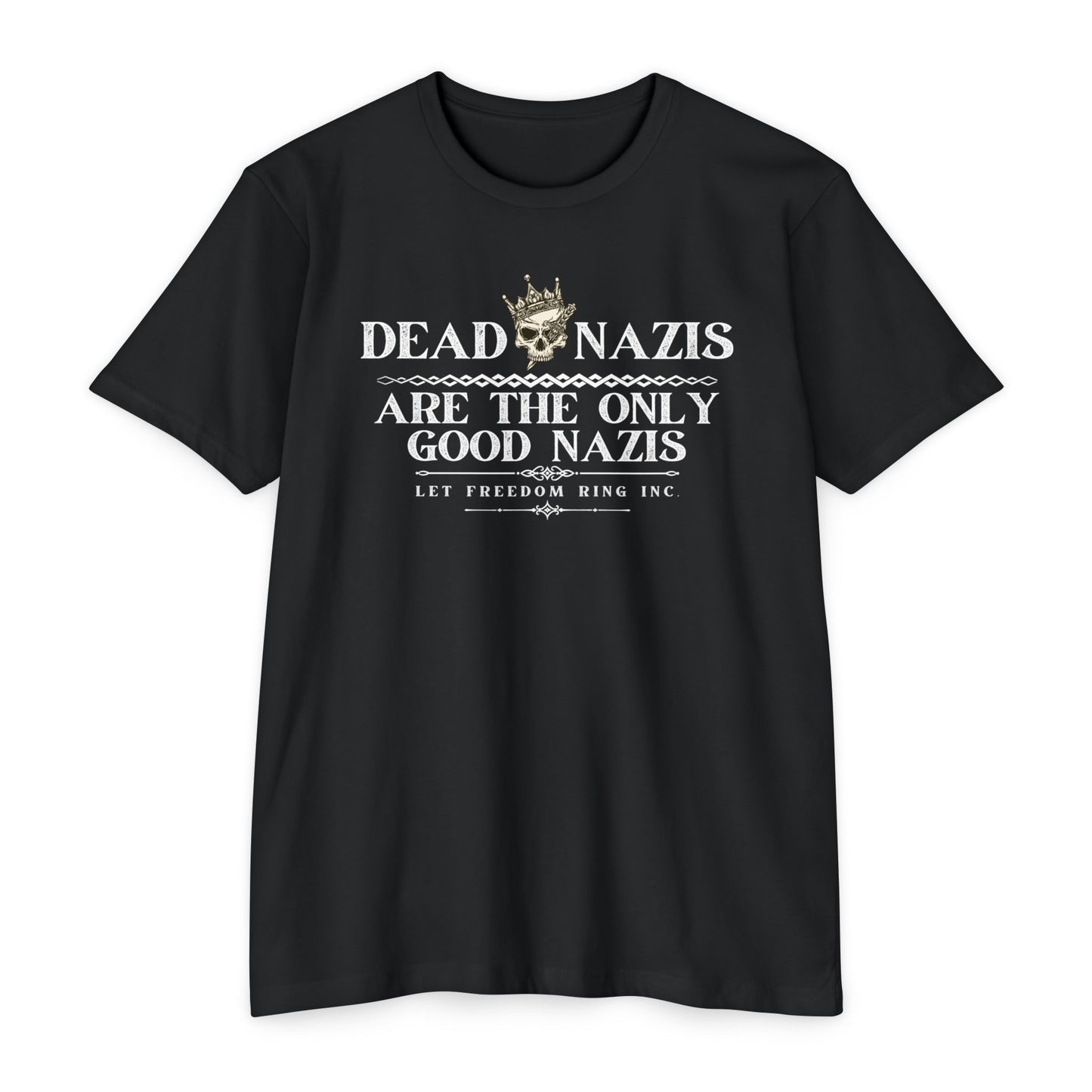 DEAD NAZIS ARE THE ONLY GOOD NAZIS - FITTED Jersey T-shirt