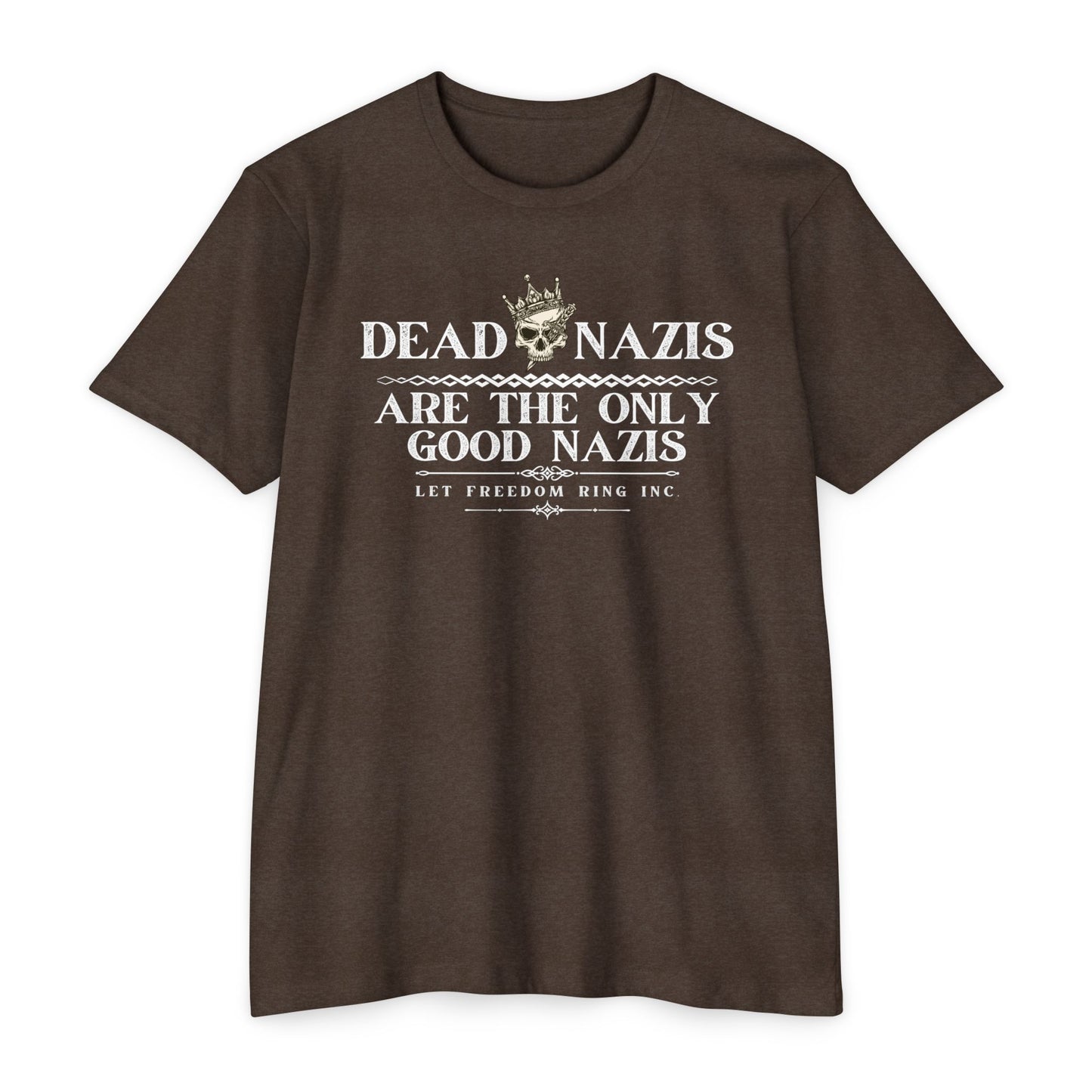 DEAD NAZIS ARE THE ONLY GOOD NAZIS - FITTED Jersey T-shirt