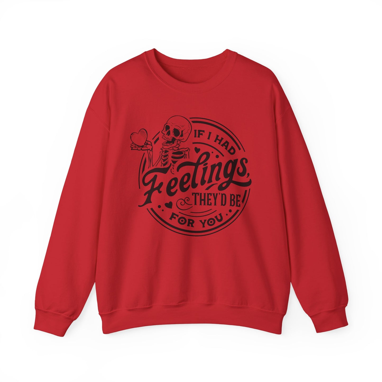 If I had Feelings they'd be for you! ❤️ - Unisex Heavy Blend™ Crewneck Sweatshirt