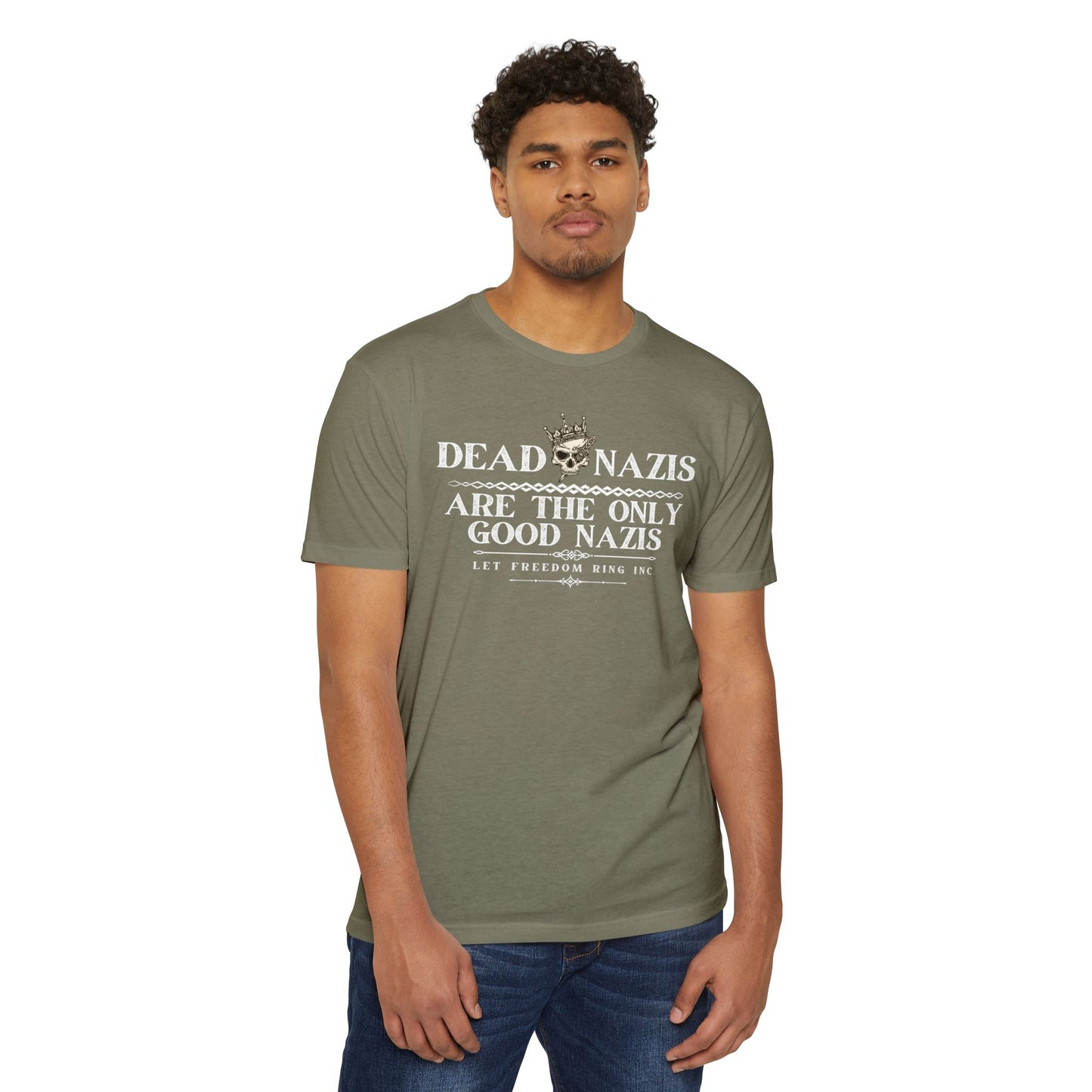 DEAD NAZIS ARE THE ONLY GOOD NAZIS - FITTED Jersey T-shirt