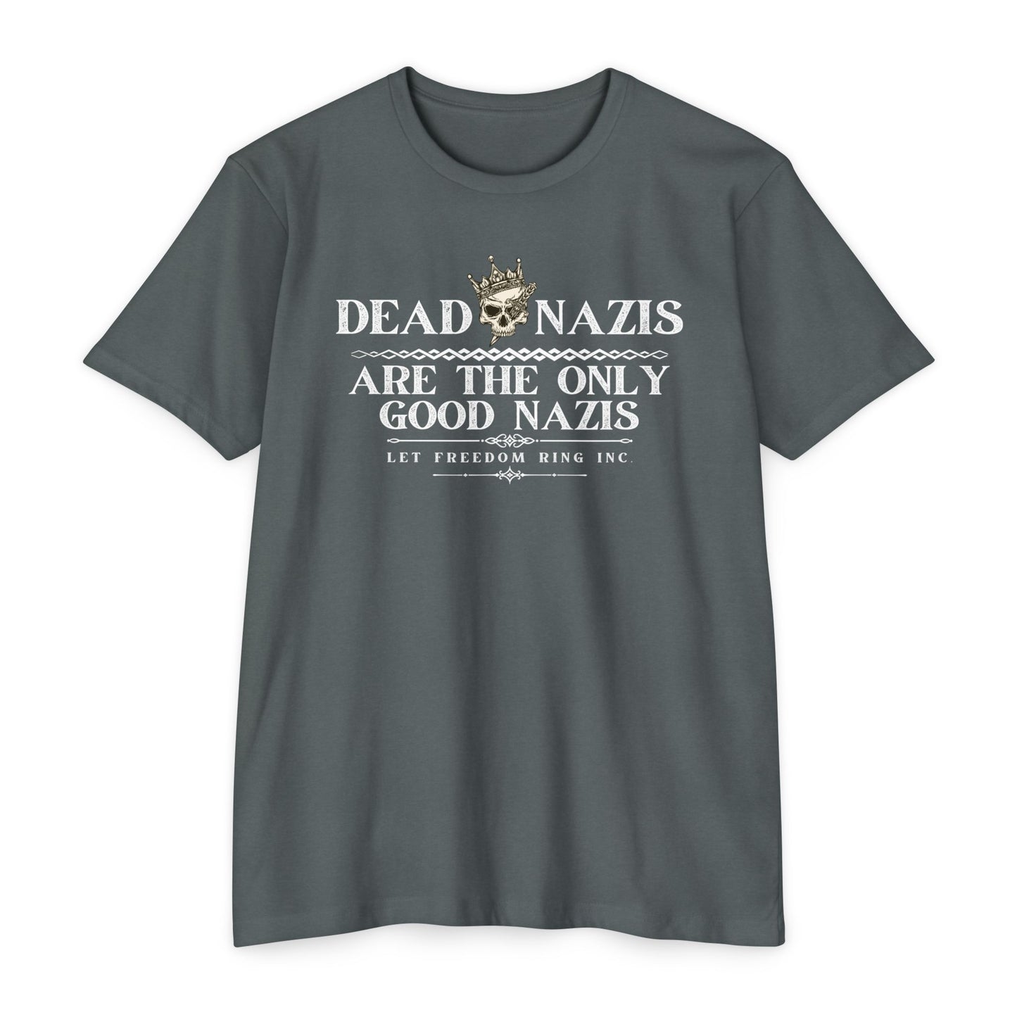 DEAD NAZIS ARE THE ONLY GOOD NAZIS - FITTED Jersey T-shirt
