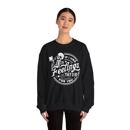 If I had Feelings they'd be for you! ❤️ - Unisex Heavy Blend™ Crewneck Sweatshirt