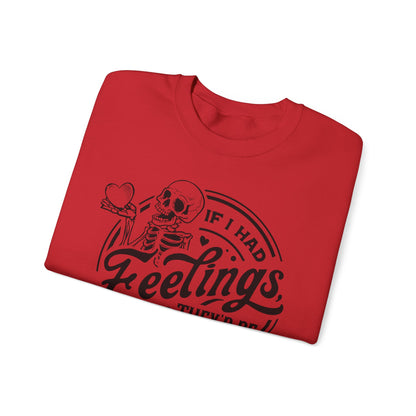 If I had Feelings they'd be for you! ❤️ - Unisex Heavy Blend™ Crewneck Sweatshirt