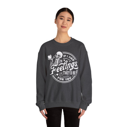 If I had Feelings they'd be for you! ❤️ - Unisex Heavy Blend™ Crewneck Sweatshirt