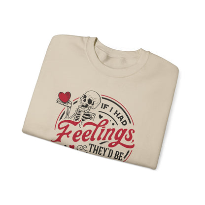 If I had Feelings they'd be for you! ❤️ - Unisex Heavy Blend™ Crewneck Sweatshirt