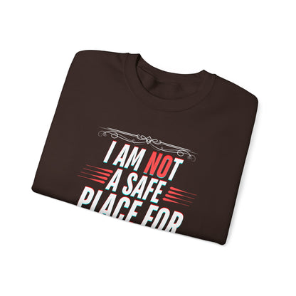 Sweatshirt - I AM NOT A SAFE SPACE FOR RACISM - Bold Clear Design