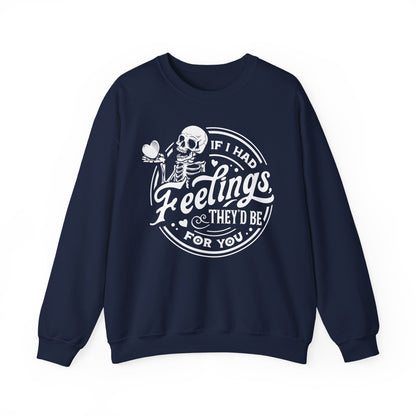 If I had Feelings they'd be for you! ❤️ - Unisex Heavy Blend™ Crewneck Sweatshirt